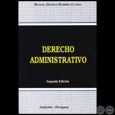 DERECHO ADMINISTRATIVO - Segunda Edición - Autor: MANUEL DEJESÚS RAMÍREZ CANDIA - Año 2009